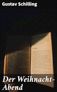 Der Weihnacht-Abend - Gustav Schilling - E-Book