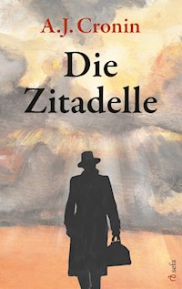 Die Zitadelle - A.J. Cronin - E-Book