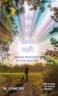 Wie das Licht dich ruft - M. Gimori - E-Book