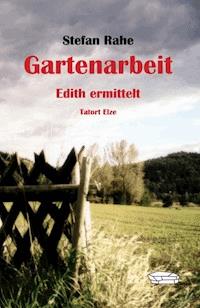 Gartenarbeit - Stefan Rahe - E-Book