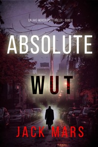 Absolute Wut (Ein Jake-Mercer-Politthriller – Band 8) - Jack Mars - E-Book
