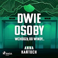 Dwie osoby wchodzą do windy... - Anna Kańtoch - Hörbuch