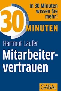30 Minuten Mitarbeitervertrauen - Hartmut Laufer - E-Book + Hörbuch