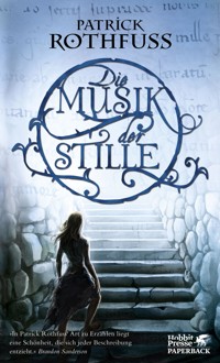 Die Musik der Stille - Patrick Rothfuss - E-Book