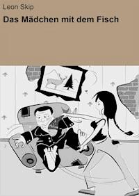 Das Mädchen mit dem Fisch - Leon Skip - E-Book