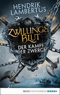 Zwillingsblut - Der Kampf der Zwerge - Hendrik Lambertus - E-Book