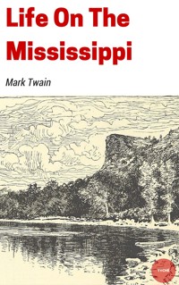 Life On The Mississippi - Mark Twain - E-Book