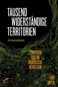 Tausend widerständige Territorien - Peter Gelderloos - E-Book