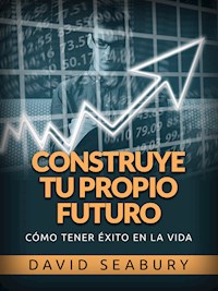 Construye tu propio Futuro (Traducido) - David Seabury - E-Book