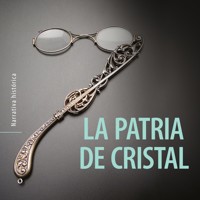 La patria de cristal - Elizabeth Subercaseaux - Hörbuch