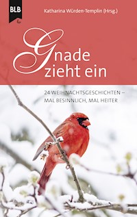 Gnade zieht ein - Katharina Würden-Templin - E-Book