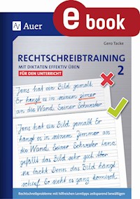 Rechtschreibtraining Mit Diktaten effektiv üben 2 - Gero Tacke - E-Book