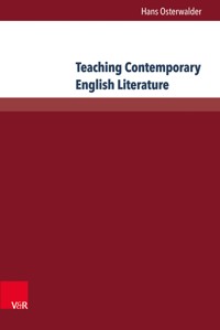 Teaching Contemporary English Literature - Hans Osterwalder - E-Book