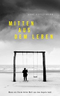 Mitten aus dem Leben - Arne Kopfermann - E-Book