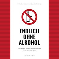 Endlich ohne Alkohol. Hypnose-Anwendung - Patrick Lynen - Hörbuch