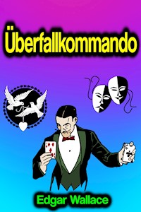 Überfallkommando - Edgar Wallace - E-Book