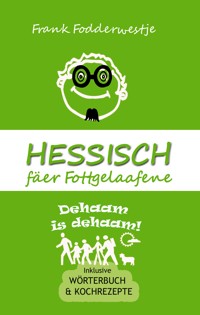 Hessisch fäer Fottgelaafene - Frank Fodderwestje - E-Book