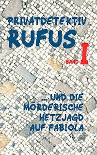 Privatdetektiv Rufus I - M.G. Scultetus - E-Book