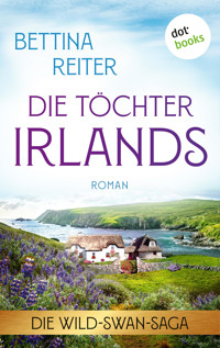 Die Töchter Irlands - Bettina Reiter - E-Book