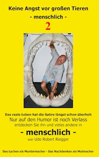 Keine Angst vor großen Tieren - menschlich - 2 - Udo Robert Riegger - E-Book