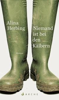 Niemand ist bei den Kälbern - Alina Herbing - E-Book