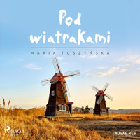 Pod wiatrakami - Maria Tuszyńska - Hörbuch