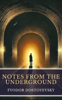 Notes from the Underground - Fyodor Dostoyevsky - E-Book