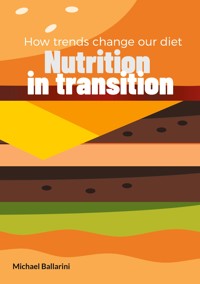 Nutrition in transition - Michael Ballarini - E-Book