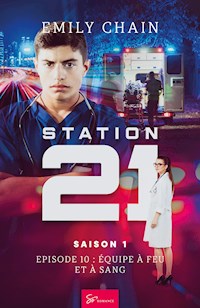 Station 21 - Une équipe à feu et à sang - Chain Emily - E-Book