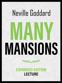 Many Mansions - Expanded Edition Lecture - Neville Goddard - E-Book
