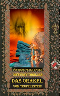 Das Orakel vom Teufelsstein - Hans-Peter Bauer - E-Book