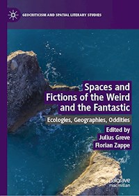 Spaces and Fictions of the Weird and the Fantastic -  - E-Book