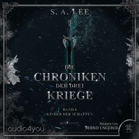 Die Chroniken der drei Kriege - Band 4 - S. A. Lee - Hörbuch