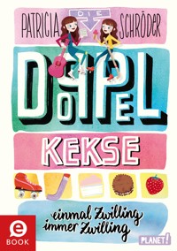 Die Doppel-Kekse 1: Einmal Zwilling, immer Zwilling - Patricia Schröder - E-Book