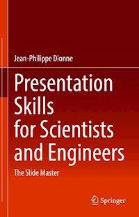 Presentation Skills for Scientists and Engineers - Jean-Philippe Dionne - E-Book