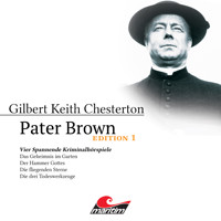 Pater Brown, Edition 1: Vier Spannende Kriminalhörspiele - Gilbert Keith Chesterton - Hörbuch