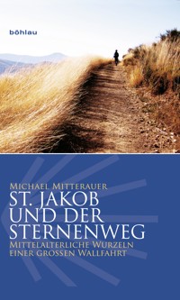 St. Jakob und der Sternenweg - Michael Mitterauer - E-Book
