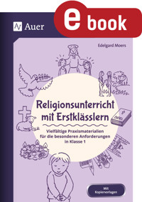 Religionsunterricht mit Erstklässlern - Edelgard Moers - E-Book