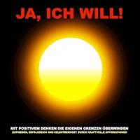 Ja, ich will! Mit positivem Denken die eigenen Grenzen überwinden - Patrick Lynen - Hörbuch