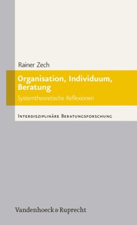 Organisation, Individuum, Beratung - Rainer Zech - E-Book