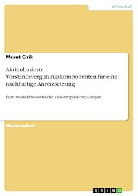 Aktienbasierte Vorstandsvergütungskomponenten für eine nachhaltige Anreizsetzung - Mesut Cirik - E-Book