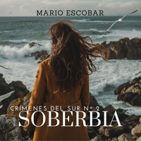 Soberbia (Crimenes del sur 2) - Mario Escobar - Hörbuch