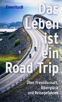 Das Leben ist ein Road Trip - EmeritusB - E-Book