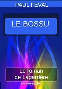 Le Bossu - Paul Féval - E-Book