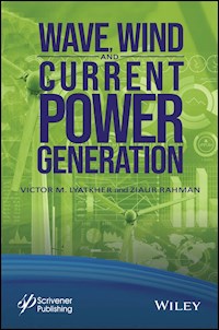 Wave, Wind, and Current Power Generation - Victor M. Lyatkher - E-Book