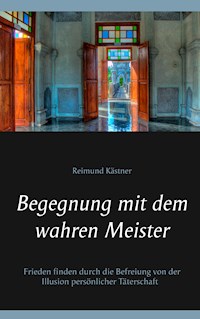 Begegnung mit dem wahren Meister - Reimund Kästner - E-Book