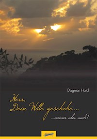 Herr, Dein Wille geschehe... - Dagmar Haid - E-Book