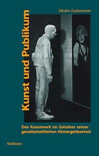Kunst und Publikum - Moshe Zuckermann - E-Book