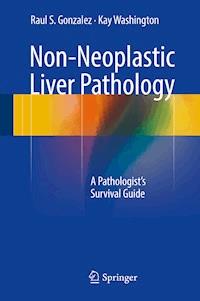 Non-Neoplastic Liver Pathology - Raul S. Gonzalez - E-Book