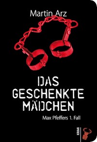 Das geschenkte Mädchen - Martin Arz - E-Book